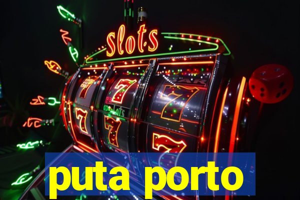 puta porto